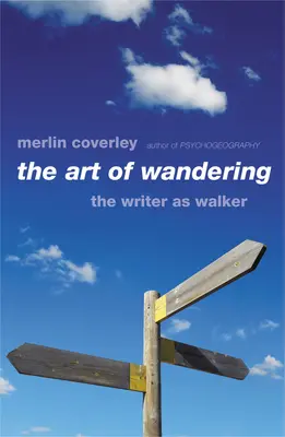 Umění putování: Spisovatel jako chodec - The Art of Wandering: The Writer as Walker
