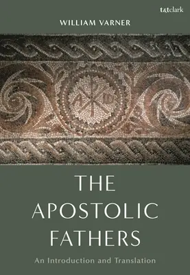 Apoštolští otcové: Otcové apoštolští: úvod a překlad - The Apostolic Fathers: An Introduction and Translation