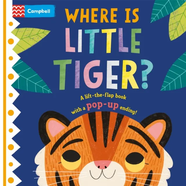 Kde je malý tygr? - Knížka se zvedacími klapkami a vyskakovacím koncem! - Where is Little Tiger? - The lift-the-flap book with a pop-up ending!