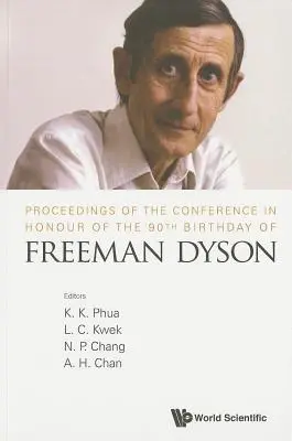 Sborník příspěvků z konference na počest 90. narozenin Freemana Dysona - Proceedings of the Conference in Honour of the 90th Birthday of Freeman Dyson