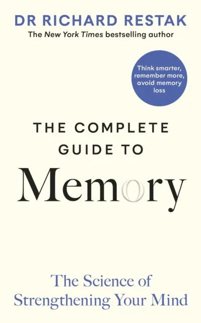 Kompletní průvodce pamětí - Věda o posílení vaší mysli - Complete Guide to Memory - The Science of Strengthening Your Mind
