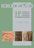 Journal of Hellenistic Pottery and Material Culture Ročník 5 2020 / 2021 - Journal of Hellenistic Pottery and Material Culture Volume 5 2020 / 2021