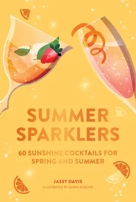 Letní prskavky - 60 prosluněných koktejlů pro jaro a léto - Summer Sparklers - 60 Sunshine Cocktails for Spring and Summer