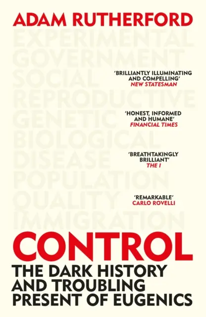 Kontrola - Temná historie a znepokojivá současnost eugeniky - Control - The Dark History and Troubling Present of Eugenics