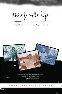 Tento křehký život: Příběh matky o synovi s bipolární poruchou - This Fragile Life: A Mother's Story of a Bipolar Son