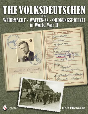 Volksdeutschen ve Wehrmachtu, Waffen-SS a Ordnungspolizei za druhé světové války - Volksdeutschen in the Wehrmacht, Waffen-SS, Ordnungspolizei in World War II