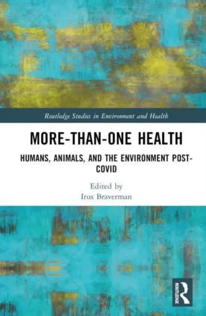 Více než jedno zdraví: Lidé, zvířata a životní prostředí po skončení programu COVID - More-than-One Health: Humans, Animals, and the Environment Post-COVID
