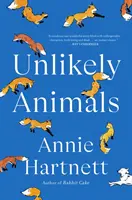Unlikely Animals - zábavné, dojemné a srdečné rodinné drama, které si musíte přečíst. - Unlikely Animals - A must-read, hilarious, heart-warming and moving family drama