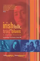 Irský folk, trad a blues - tajná historie - Irish Folk, Trad & Blues - A Secret History