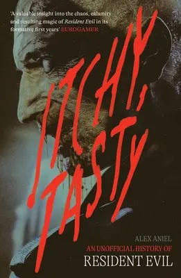 Svědění chutná: Neoficiální historie Resident Evilu - Itchy Tasty: An Unofficial History of Resident Evil