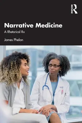 Narativní medicína: Rétorická RX - Narrative Medicine: A Rhetorical RX