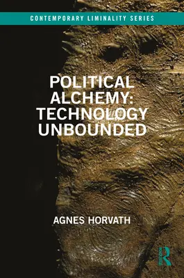 Politická alchymie: Technologie bez hranic - Political Alchemy: Technology Unbounded
