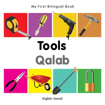 Moje první dvojjazyčná kniha-Nástroje (anglicko-somálština) - My First Bilingual Book-Tools (English-Somali)
