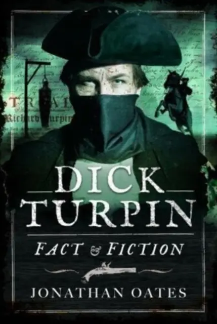Dick Turpin: Dějiny Turpina v letech 1925-1930: Fakta a fikce - Dick Turpin: Fact and Fiction