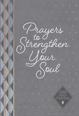 Modlitby k posílení duše: 365 denních modliteb - Prayers to Strengthen Your Soul: 365 Daily Prayers