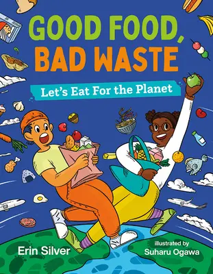 Dobré jídlo, špatný odpad: Jídlo pro planetu - Good Food, Bad Waste: Let's Eat for the Planet