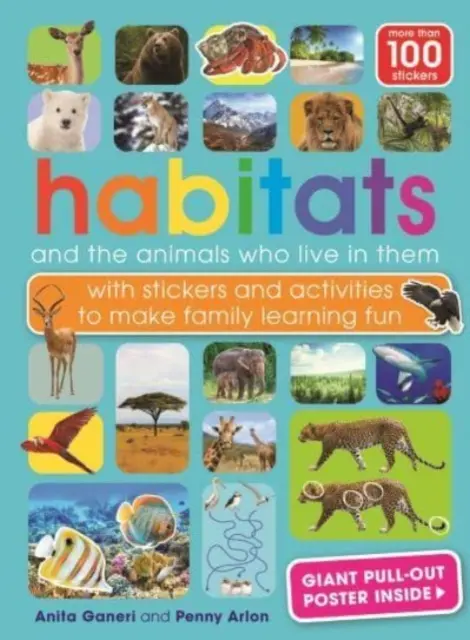 Prostředí a zvířata, která v nich žijí - se samolepkami a aktivitami, které zpříjemní rodinné učení - Habitats and the animals who live in them - with stickers and activities to make family learning fun