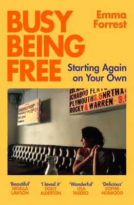Busy Being Free: Začít znovu na vlastní pěst - Busy Being Free: Starting Again on Your Own