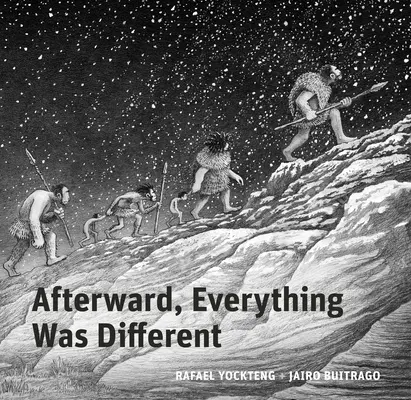 Potom už bylo všechno jinak: Příběh z pleistocénu - Afterward, Everything Was Different: A Tale from the Pleistocene