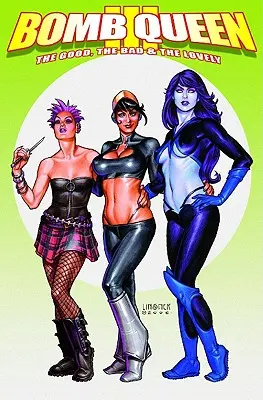 Bomb Queen, svazek 3: Hodný, zlý a krásný - Bomb Queen Volume 3: The Good, the Bad and the Lovely