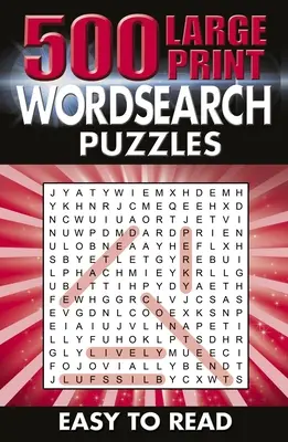 500 velkých tištěných hádanek pro hledání slov: Snadno čitelné - 500 Large Print Wordsearch Puzzles: Easy to Read