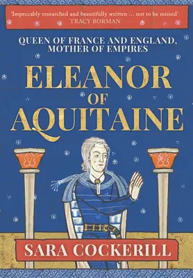 Eleonora Akvitánská: Královna Francie a Anglie, matka říší - Eleanor of Aquitaine: Queen of France and England, Mother of Empires