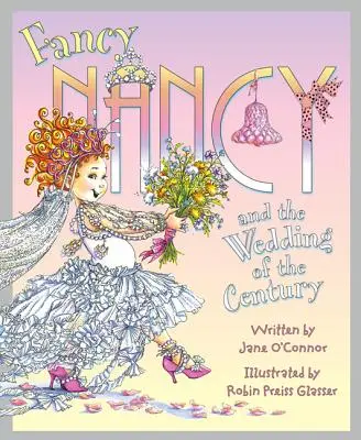 Fancy Nancy a svatba století - Fancy Nancy and the Wedding of the Century