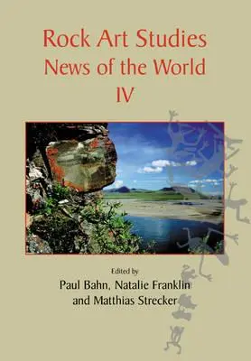 Studie skalního umění: Zprávy ze světa IV - Rock Art Studies: News of the World IV