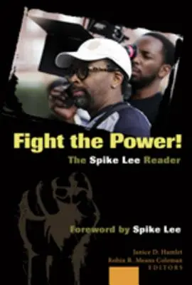Bojujte s mocí! čtečka Spikea Leeho: Předmluva: Spike Lee - Fight the Power! the Spike Lee Reader: Foreword by Spike Lee
