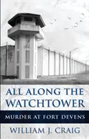 All Along The Watchtower: Vražda ve Fort Devens - All Along The Watchtower: Murder At Fort Devens