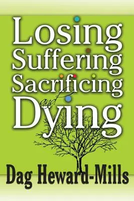 Prohrávání, utrpení, obětování a umírání - Losing, Suffering, Sacrificing and Dying