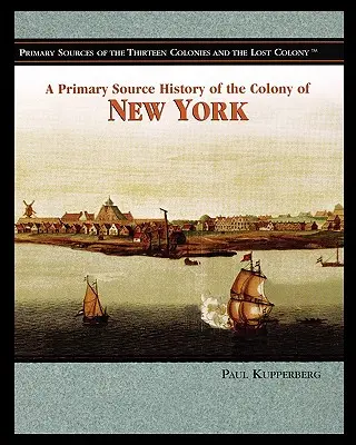 Dějiny kolonie New York z primárních pramenů - A Primary Source History of the Colony of New York