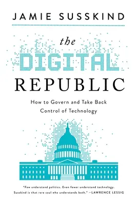 Digitální republika: O svobodě a demokracii v 21. století: Digitální technologie v době digitální transformace: O svobodě a demokracii v 21. století - The Digital Republic: On Freedom and Democracy in the 21st Century