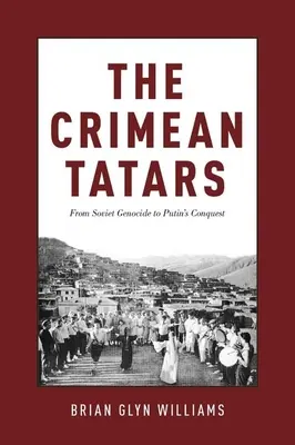 Krymští Tataři: Od sovětské genocidy k Putinovu dobytí - The Crimean Tatars: From Soviet Genocide to Putin's Conquest