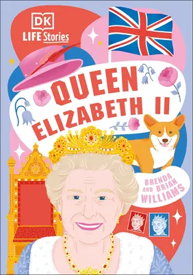 DK Životní příběhy královny Alžběty II. - DK Life Stories Queen Elizabeth II