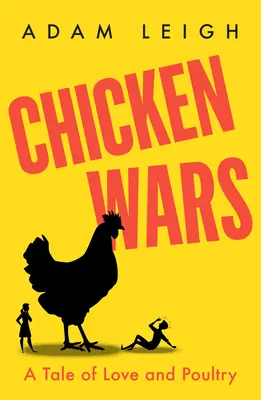 Kuřecí války - Příběh o lásce a drůbeži - Chicken Wars - A Tale of Love and Poultry
