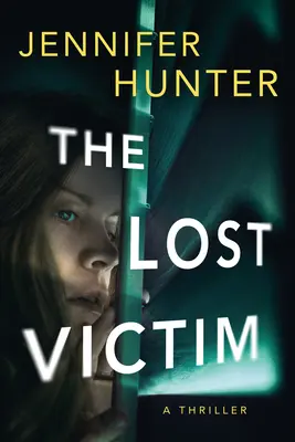 Ztracená oběť: Thriller - The Lost Victim: A Thriller