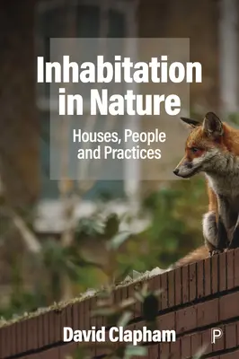 Osídlení v přírodě: Sídla, lidé a praktiky - Inhabitation in Nature: Houses, People and Practices