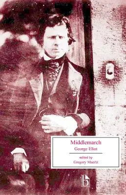 Middlemarch: A Study of Provincial Life: A Study of Provincial Life - Middlemarch: A Study of Provincial Life