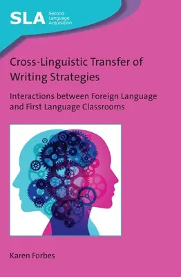 Cross-Linguistic Transfer of Writing Strategies (Mezijazykový přenos spisovných strategií): Interakce mezi třídami s cizím a prvním jazykem - Cross-Linguistic Transfer of Writing Strategies: Interactions Between Foreign Language and First Language Classrooms