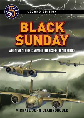 Černá neděle: Když si počasí vyžádalo americkou pátou leteckou armádu - Black Sunday: When Weather Claimed the Us Fifth Air Force
