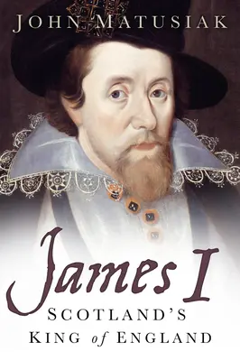 Jakub I: Skotský král Anglie - James I: Scotland's King of England