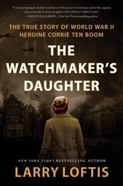 Hodinářova dcera - Pravdivý příběh hrdinky druhé světové války Corrie ten Boomové - Watchmaker's Daughter - The True Story of World War II Heroine Corrie ten Boom