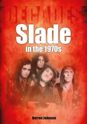 Slade v 70. letech 20. století: Desetiletí - Slade in the 1970s: Decades
