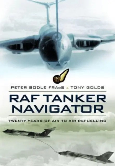 RAF Tanker Navigator: Dvacet let doplňování paliva ze vzduchu do vzduchu - RAF Tanker Navigator: Twenty Years of Air to Air Refuelling