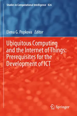 Všudypřítomná výpočetní technika a internet věcí: Předpoklady pro rozvoj Ict - Ubiquitous Computing and the Internet of Things: Prerequisites for the Development of Ict