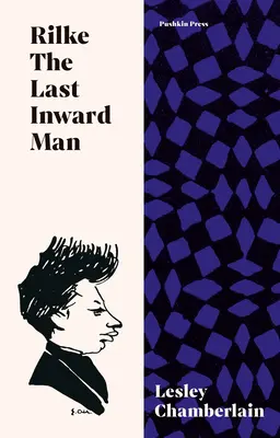 Rilke: Rilke: Poslední vnitřní člověk - Rilke: The Last Inward Man