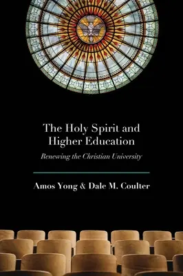 Duch svatý a vysokoškolské vzdělávání: Duch svatý: obnova křesťanské univerzity - The Holy Spirit and Higher Education: Renewing the Christian University