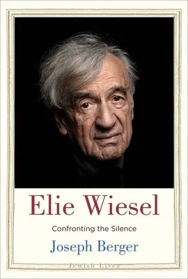 Elie Wiesel: Konfrontace s mlčením - Elie Wiesel: Confronting the Silence