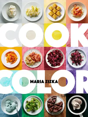 Barevná kuchařka: Duha 100 receptů - Cook Color: A Rainbow of 100 Recipes